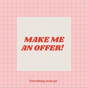 Make me an offer! Everything needs to go!